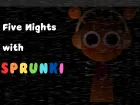 Five Nights With Sprunki